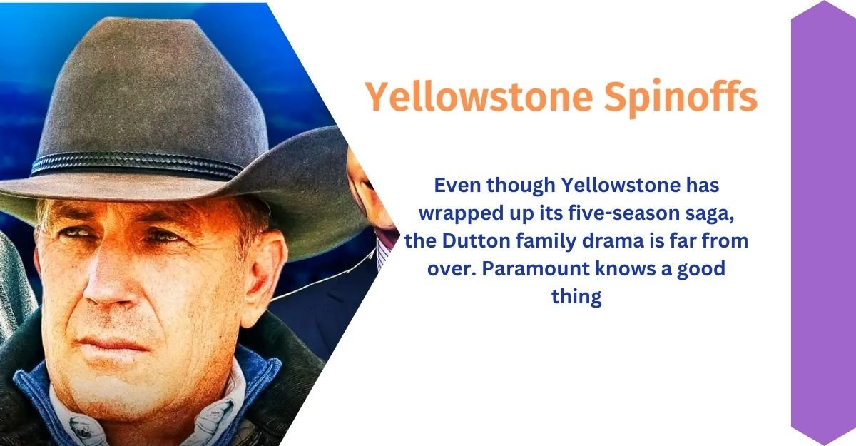 Yellowstone Spinoffs: Release Updates for 1923, 1883, and Beyond